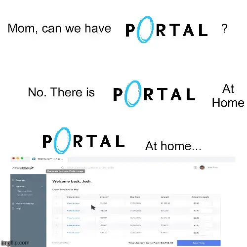 mom, can we have portal (video game)? no, there is portal (video game) at home. portal (video game) at home... [tech web portals that have nothing to do with the video game]