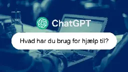 ChatGPT kan gøre 'kæmpe forskel' for elever, der ikke får lektiehjælp hjemme