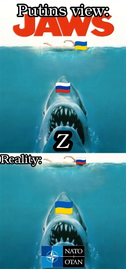 Putins view 🇷🇺: Jaws movie wallpaper. A woman with an Ukrainian flag swims above the water surface of the ocean. A giant shark labeled with the letter "Z" and the russian flag dives under her below the water. Reality 🇺🇦: A woman with a Russian flag swims above the water surface. A giant shark labeled with the Ukrainian flag and the Nato logo dives under her below the water.