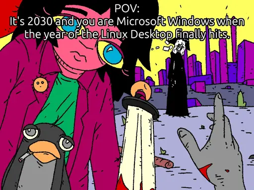 A unixsurrealimsm comic with added text: Man of Mata with OpenBlade stuck in their chest reaches towards METACITY. Fossangel stands by. Girl and Penguin watch him die. Top Text says: "POV: It's 2030 and you are Microsoft Windows when the year of the Linux desktop finally hits.