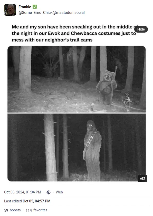  Two infrared photos of forest scenes, each with a person in an Ewok or Wookiee costume. The caption reads "Me and my son have been sneaking out at night in our Ewok and Chewbacca costumes just to mess with our neighbour's trail cams"