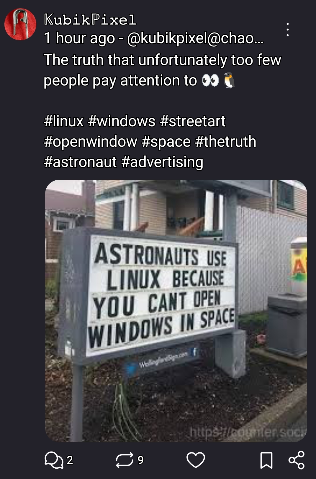 The truth that unfortunately too few people pay attention to 👀🐧

#linux #windows #streetart #openwindow #space #thetruth #astronaut #advertising

[Photo: ASTRONAUTS USE LINUX BECAUSE YOU CANT OPEN WINDOWS IN SPACE]